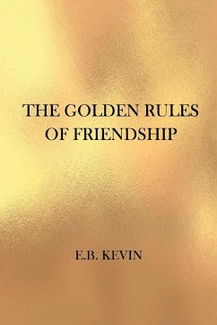 The Golden Rules of Friendship - Kevin, E. B.