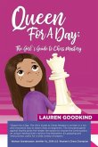 Queen for a Day: The Girl's Guide to Chess Mastery