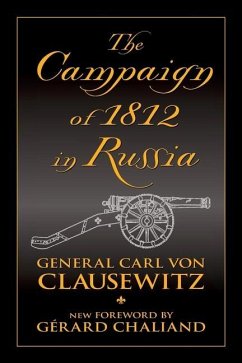 The Campaign of 1812 in Russia - Clausewitz, Carl Von