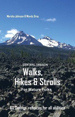 Central Oregon Walks, Hikes & Strolls for Mature Folks - Johnson, Marsha Gail; Gray, Wendy Jean