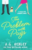 The Problem with Pugs: A Love & Pets Romantic Comedy Series Novel