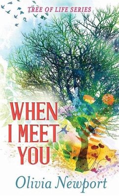 When I Meet You: Tree of Life Series - Newport, Olivia