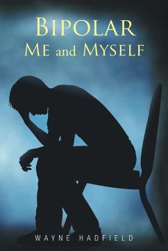 Bipolar Me and Myself - Hadfield, Wayne