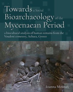 Towards a Social Bioarchaeology of the Mycenaean Period - Moutafi, Ioanna