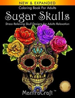 Coloring Book For Adults: Sugar Skulls: Stress Relieving Skull Designs for Adults Relaxation - Mantracraft