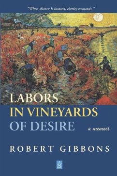 Labors In Vineyards Of Desire: A memoir - Gibbons, Robert