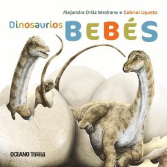 Dinosaurios Bebés - Ortiz Medrano, Alejandra; Lugueto, Gabriel