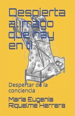 Despierta al mago que hay en ti: Despertar de la conciencia - Riquelme Herrera, Maria Eugenia