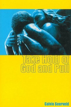 Take Hold of God and Pull - Seerveld, Calvin
