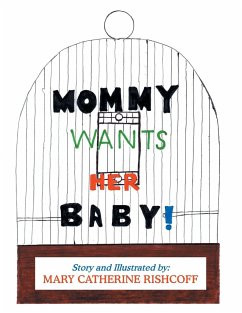 Mommy Wants Her Baby! - Rishcoff, Mary Catherine