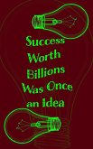 Success Worth Billions Was Once an Idea - Blank Lined Notebook 5x8