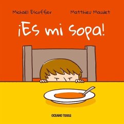 ¡Es Mi Sopa! - Escoffier, Michaël; Maudet, Matthieu