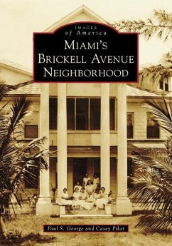 Miami's Brickell Avenue Neighborhood - George, Paul S; Piket, Casey