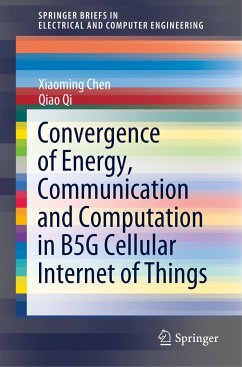 Convergence of Energy, Communication and Computation in B5G Cellular Internet of Things - Chen, Xiaoming;Qi, Qiao