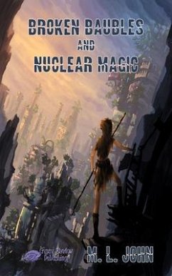 Broken Baubles and Nuclear Magic (eBook, ePUB) - John, M. L.