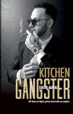 Kitchen Gangster: 20 Years to fight, grind and build an empire