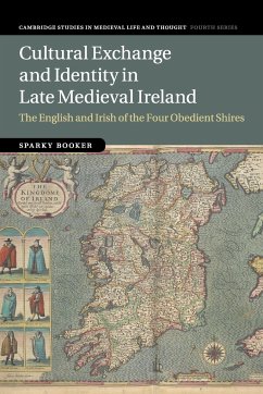 Cultural Exchange and Identity in Late Medieval Ireland - Booker, Sparky