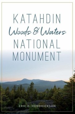 Katahdin Woods and Waters National Monument - Hendrickson, Eric E.