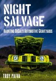Night Salvage: Haunting Socal's Automotive Graveyards