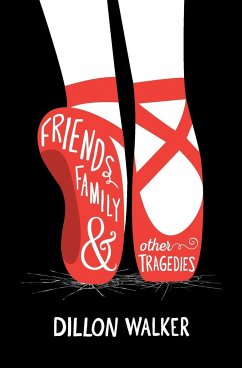 Friends, Family, And Other Tragedies - Walker, Dillon