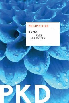 Radio Free Albemuth - Dick, Philip K.