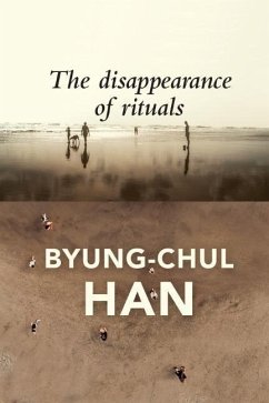 The Disappearance of Rituals - Han, Byung-Chul