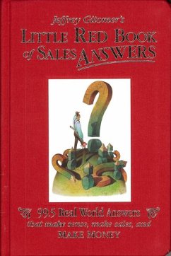 Jeffrey Gitomer's Little Red Book of Sales Answers - Gitomer, Jeffrey