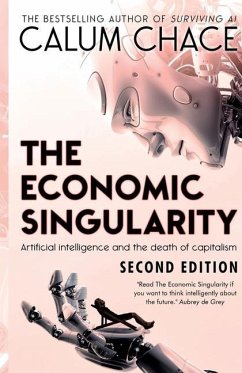 The Economic Singularity: Artificial intelligence and the death of capitalism - Chace, Calum