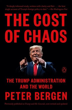 The Cost of Chaos: The Trump Administration and the World - Bergen, Peter