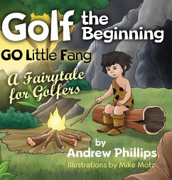 Golf the Beginning - Phillips, Andrew