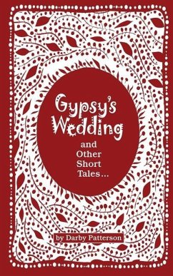 Gypsy's Wedding: And Other Small Tales - Patterson, Darby
