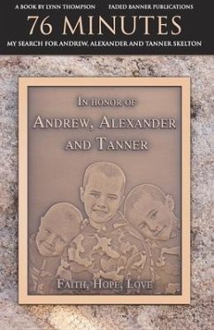 76 Minutes: My Search for Andrew, Alexander and Tanner Skelton - Thompson, Lynn