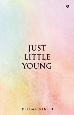 Just Little Young - Dolma Singh