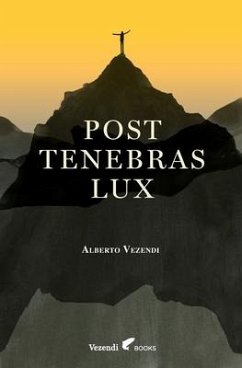 Post Tenebras Lux - Vezendi, Alberto