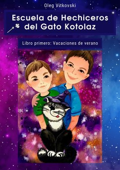 Cover Escuela de Hechiceros del Gato Kotolaz Libro primero. Vacaciones de verano (eBook, ePUB)