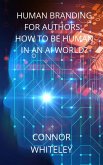 Human Branding for Authors: How to be Human in an AI World? (Books for Writers and Authors, #2) (eBook, ePUB)