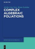 Complex Algebraic Foliations (eBook, ePUB)