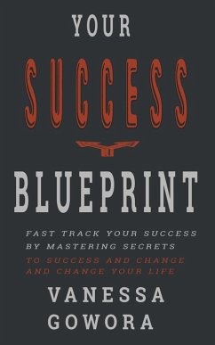 Your Success Blueprint (Success Mastery, #1) (eBook, ePUB) - Gowora, Vanessa