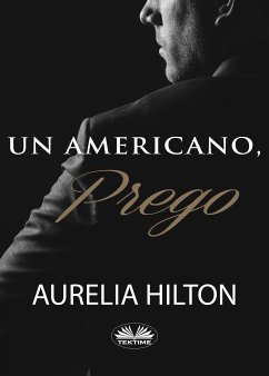 Un Americano, Prego. (eBook, ePUB) - Hilton, Aurelia