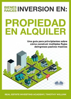 Inversión En Bienes Raíces: Propiedad En Alquiler (eBook, ePUB) - Academy, Real Estate Investing; Willink, Timothy