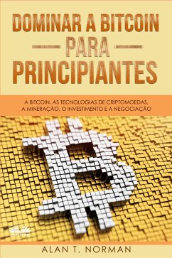 Dominar A Bitcoin Para Principiantes (eBook, ePUB) - Norman, Alan T.