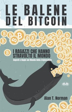Le Balene Del Bitcoin (eBook, ePUB) - Norman, Alan T.