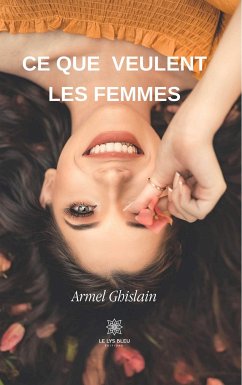 Ce que veulent les femmes (eBook, ePUB) - Ghislain, Armel