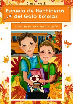 Cover Escuela de Hechiceros del Gato Kotolaz. Libro tercero. Aventuras de otoño (eBook, ePUB)