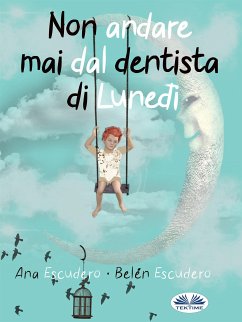 Non Andare Mai Dal Dentista Di Lunedì (eBook, ePUB) - Escudero, Ana