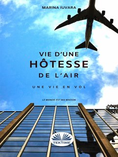 Une Vie D'Hôtesse De L'Air (eBook, ePUB) - Iuvara, Marina