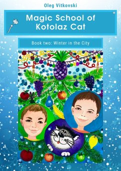Magic School of Kotolaz Cat Book Two. Winter in the City (eBook, ePUB) - Vitkovski, Oleg