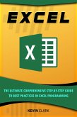 Excel : The Ultimate Comprehensive Step-By-Step Guide to the Basics of Excel Programming (1) (eBook, ePUB)