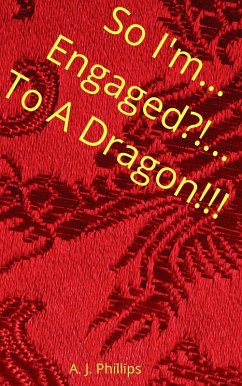 Cover So I'm Engaged?! To a Dragon!!! (eBook, ePUB)