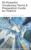 50 Powerful Vocabulary Terms & Preparation Guide for TOEIC® (eBook, ePUB)